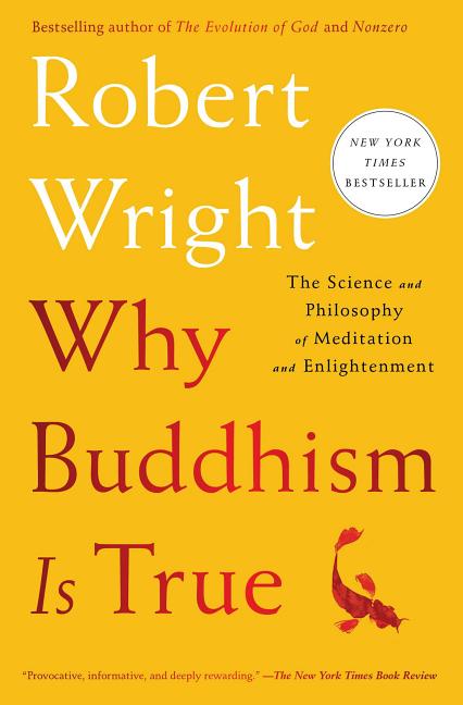 Item #300867 Why Buddhism Is True: The Science and Philosophy of Meditation and Enlightenment....