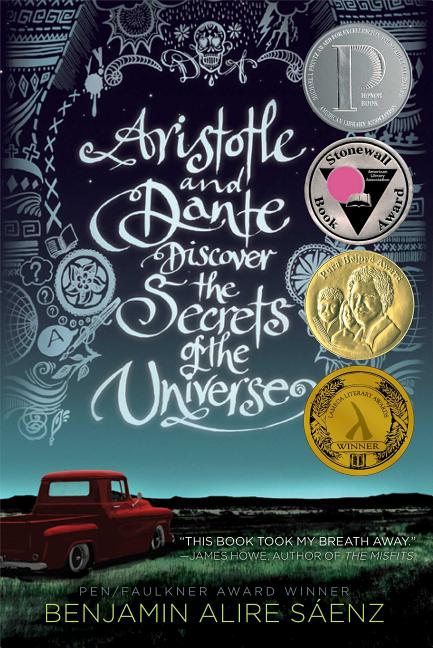 Item #302104 Aristotle and Dante Discover the Secrets of the Universe. Benjamin Alire Sáenz