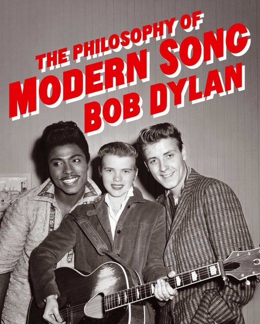 Item #304313 The Philosophy of Modern Song. Bob Dylan