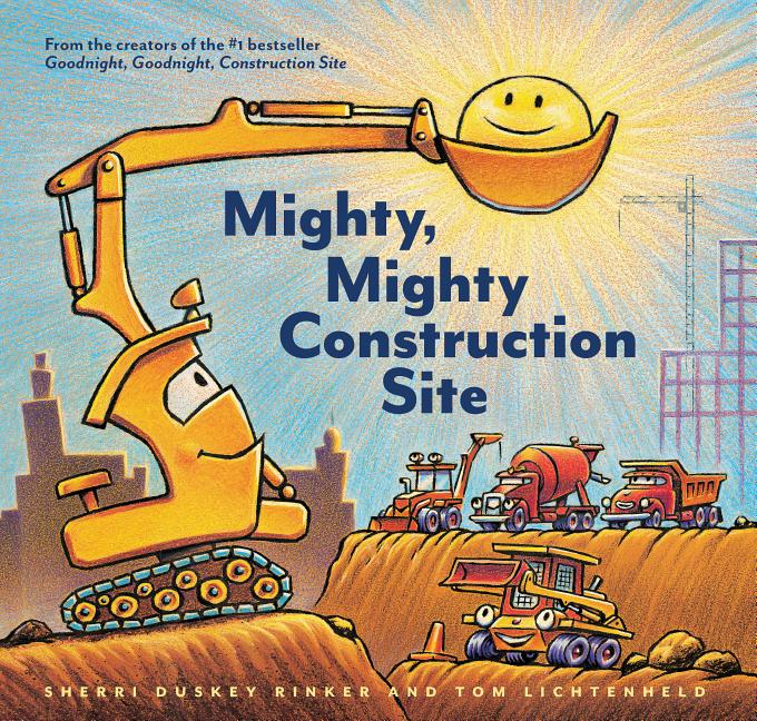 Item #301732 Mighty, Mighty Construction Site. Sherri Duskey Rinker, Tom Lichtenheld