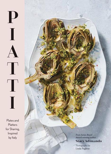 Item #302393 Piatti: Plates and Platters for Sharing, Inspired by Italy (Italian Cookbook,...