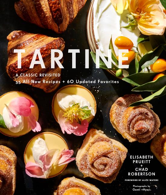 Item #302556 Tartine: A Classic Revisited: 68 All-New Recipes + 55 Updated Favorites (Baking...
