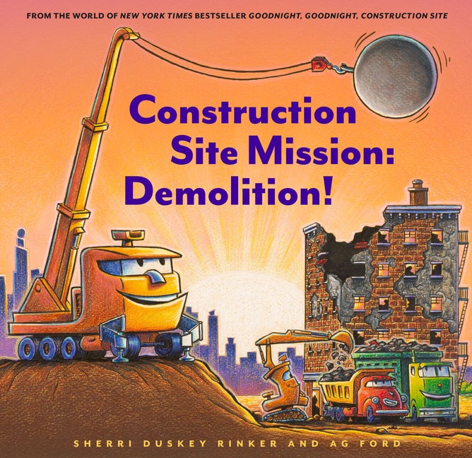 Item #302982 Construction Site Mission: Demolition! Sherri Duskey Rinker, Ag Ford