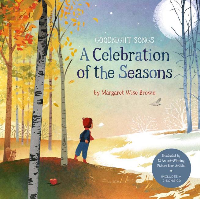 Item #301546 A Celebration of the Seasons: Goodnight Songs, Volume 2: Illustrated by Twelve...