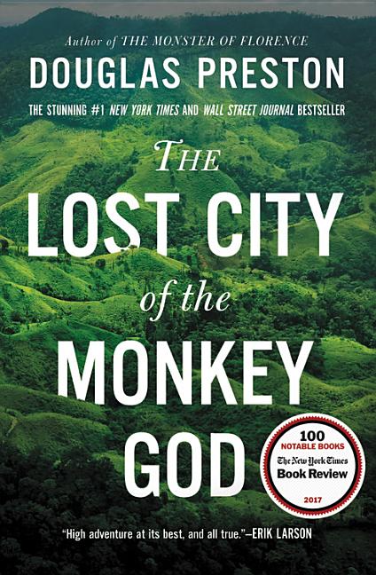 Item #300940 The Lost City of the Monkey God: A True Story. Douglas Preston