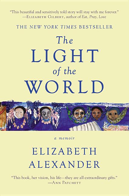 Item #300230 The Light of the World: A Memoir. Elizabeth Alexander