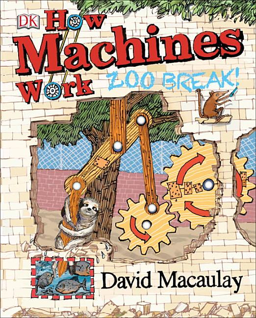 Item #301464 How Machines Work: Zoo Break! David Macaulay