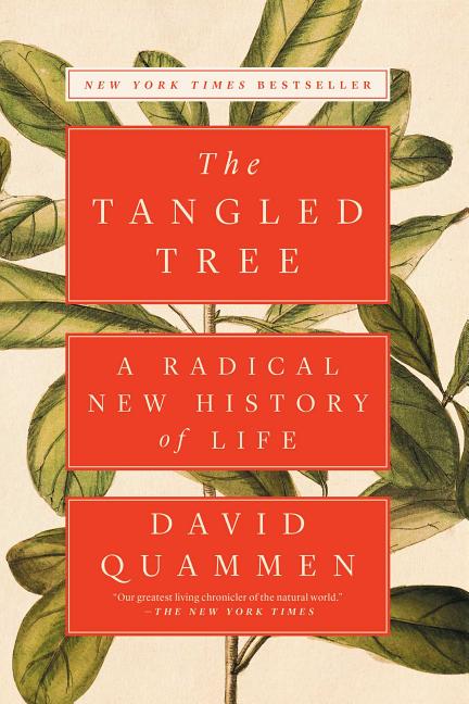 Item #301006 The Tangled Tree: A Radical New History of Life. David Quammen