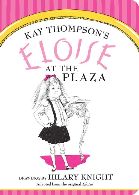 Item #302706 Eloise at the Plaza. Kay Thompson, Hilary Knight