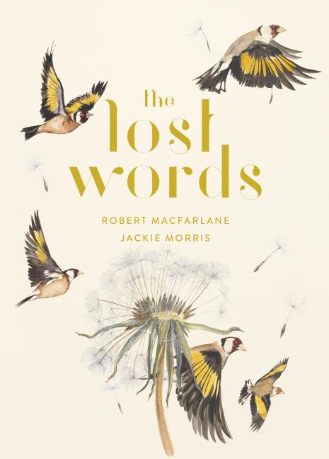 Item #300747 The Lost Words. Robert MacFarlane, Jackie Morris