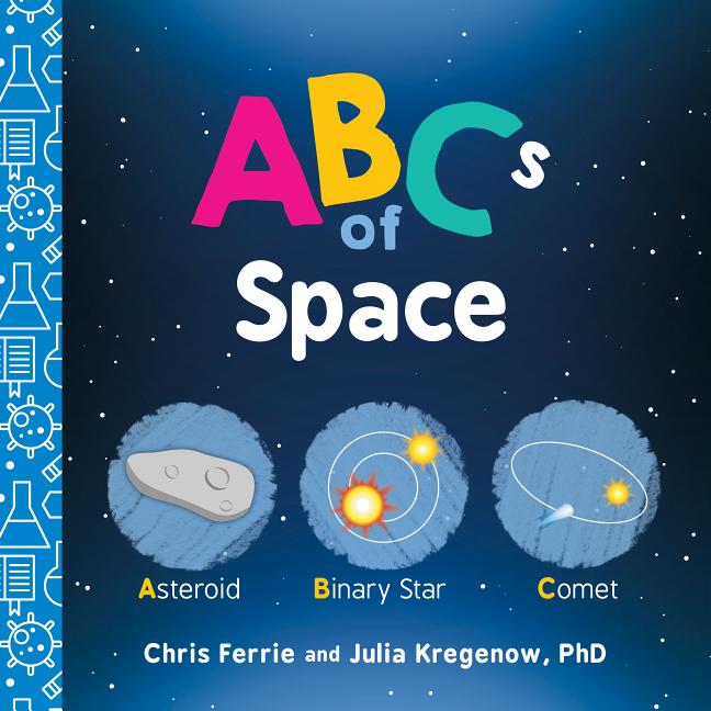 Item #304029 ABCs of Space. Chris Ferrie, Julia Kregenow