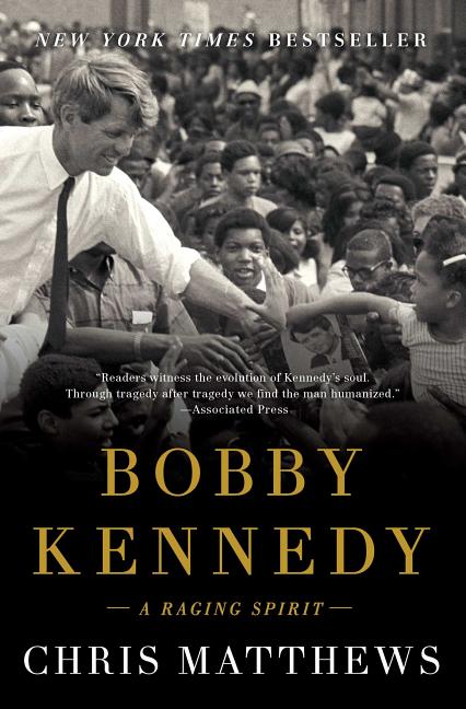 Item #300663 Bobby Kennedy: A Raging Spirit. Chris Matthews