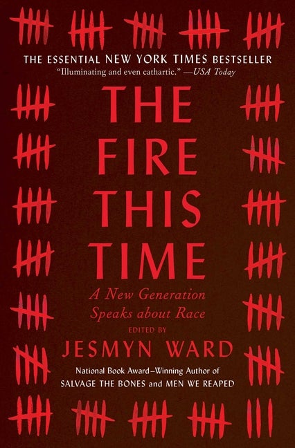 Item #300123 The Fire This Time: A New Generation Speaks about Race. Jesmyn Ward