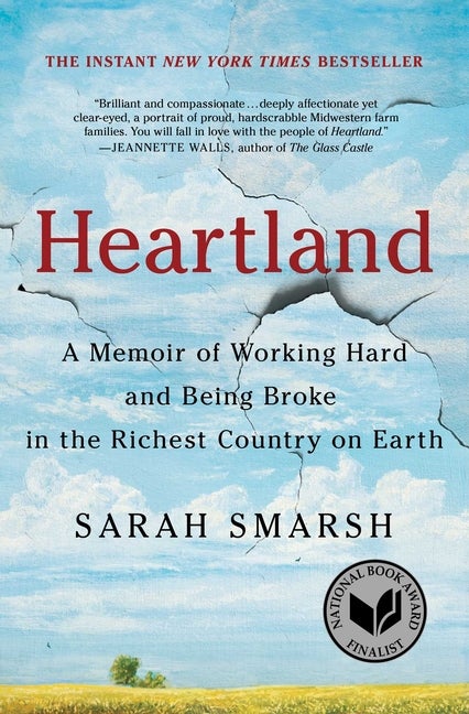 Item #300651 Heartland: A Memoir of Working Hard and Being Broke in the Richest Country on Earth....