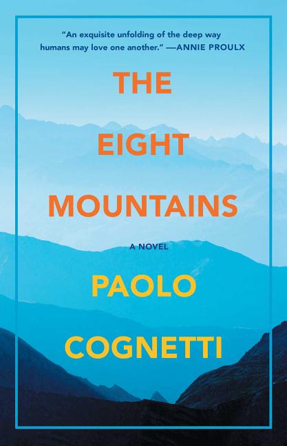 Item #300308 The Eight Mountains. Paolo Cognetti