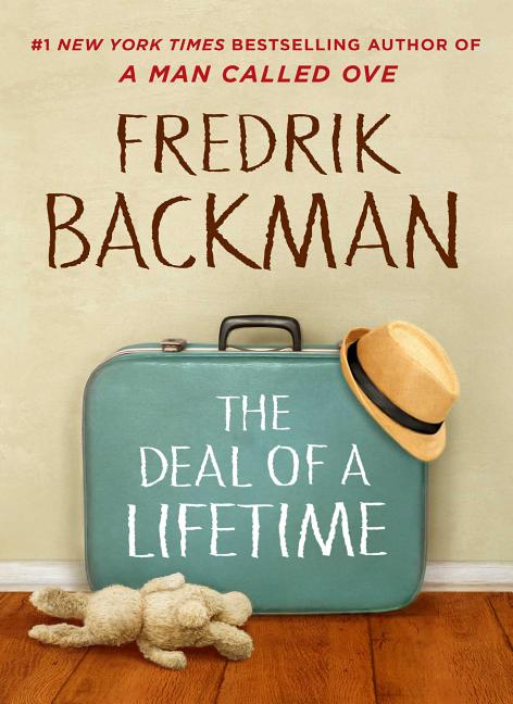 Item #300074 The Deal of a Lifetime. Fredrik Backman