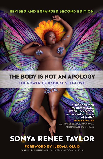 Item #303296 The Body Is Not an Apology, Second Edition: The Power of Radical Self-Love. Sonya...
