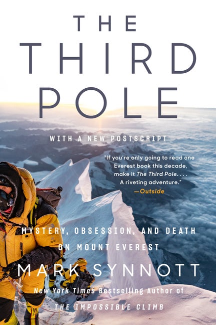 Item #304055 The Third Pole: Mystery, Obsession, and Death on Mount Everest. Mark Synnott