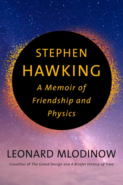 Item #302809 Stephen Hawking: A Memoir of Friendship and Physics. Leonard Mlodinow