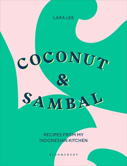 Item #303180 Coconut & Sambal: Recipes from My Indonesian Kitchen. Lara Lee