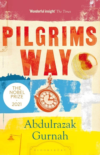 Item #304000 Pilgrims Way: By the Winner of the Nobel Prize in Literature 2021. Abdulrazak Gurnah