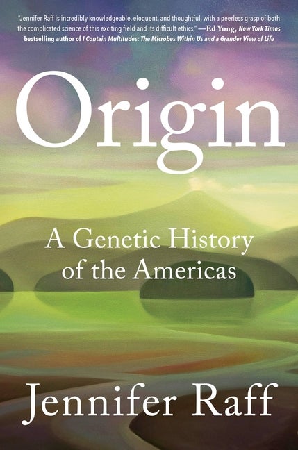 Item #303951 Origin: A Genetic History of the Americas. Jennifer Raff
