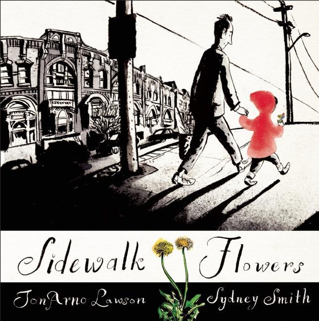 Item #301656 Sidewalk Flowers. Jonarno Lawson, Sydney Smith