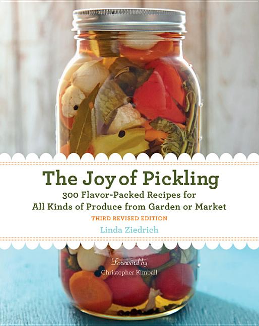 Item #302473 The Joy of Pickling, 3rd Edition: 300 Flavor-Packed Recipes for All Kinds of Produce...