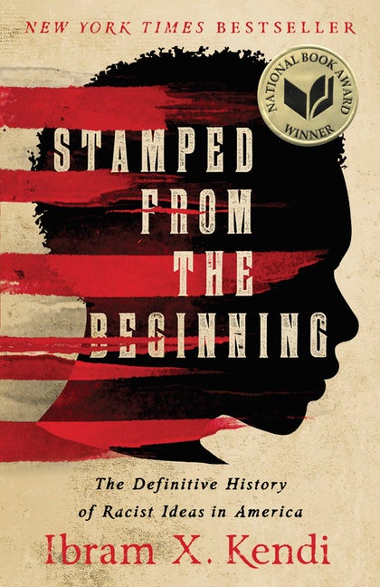 Item #300188 Stamped from the Beginning: The Definitive History of Racist Ideas in America. Ibram...