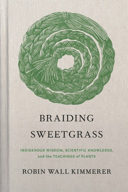 Item #302937 Braiding Sweetgrass: Indigenous Wisdom, Scientific Knowledge and the Teachings of...