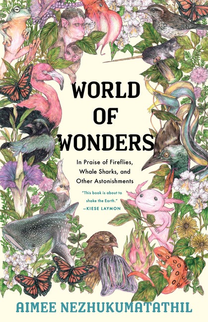 Item #302833 World of Wonders: In Praise of Fireflies, Whale Sharks, and Other Astonishments....