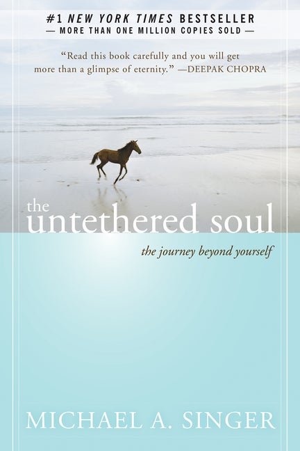 Item #301202 The Untethered Soul: The Journey Beyond Yourself. Michael A. Singer