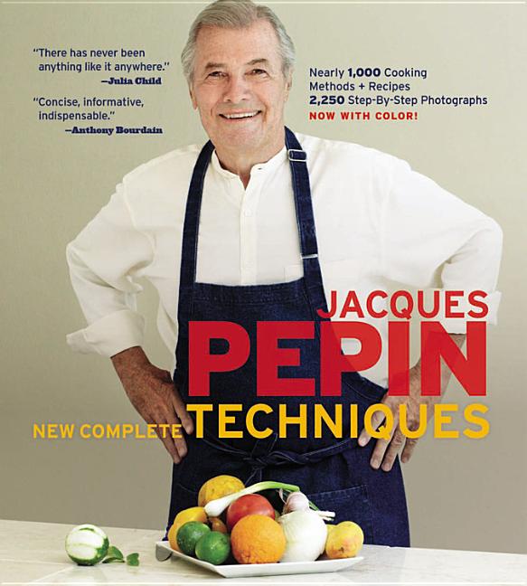 Item #303262 Jacques Pépin New Complete Techniques (Revised). Jacques Pepin