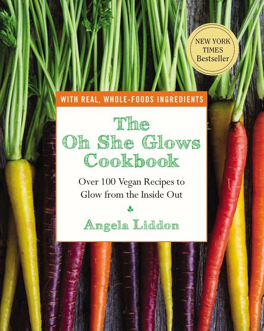 Item #302521 The Oh She Glows Cookbook: Over 100 Vegan Recipes to Glow from the Inside Out....