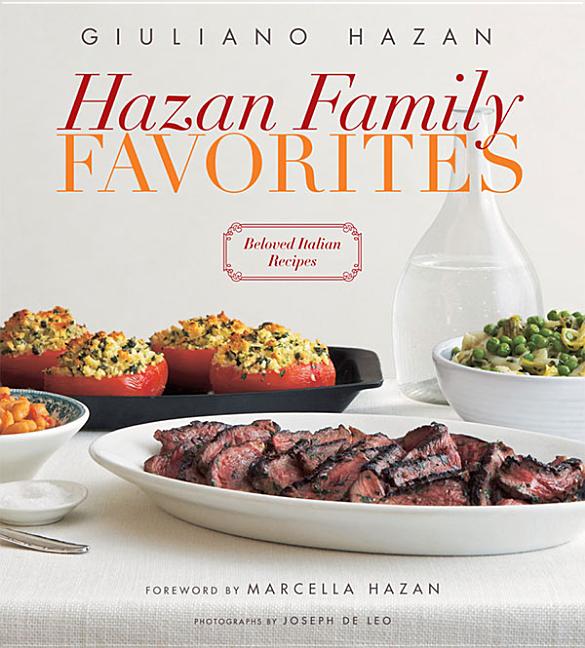 Item #302405 Hazan Family Favorites: Beloved Italian Recipes from the Hazan Family. Giuliano...