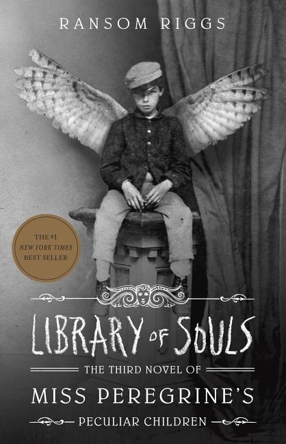 Item #302052 Library of Souls: The Third Novel of Miss Peregrine's Peculiar Children. Ransom Riggs