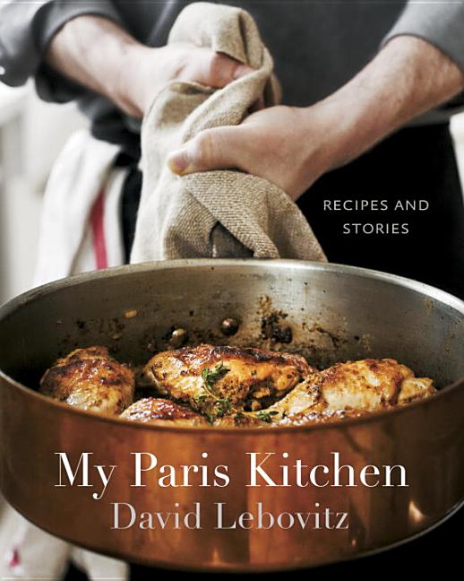 Item #302389 My Paris Kitchen: Recipes and Stories. David Lebovitz