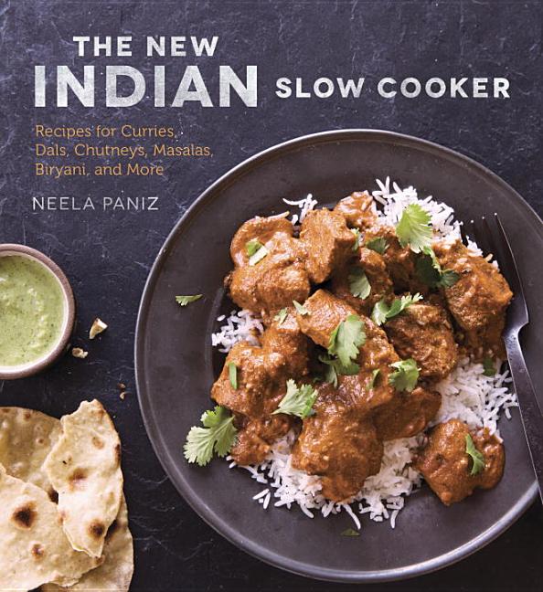 Item #302483 The New Indian Slow Cooker: Recipes for Curries, Dals, Chutneys, Masalas, Biryani,...