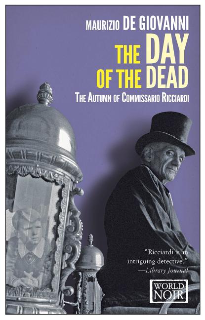 Item #301337 The Day of the Dead: The Autumn of Comissario Ricciardi. Maurizio De Giovanni