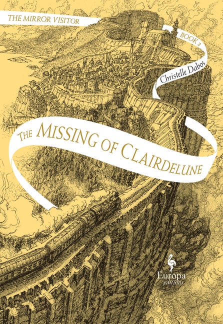 Item #301838 The Missing of Clairdelune: Book Two of the Mirror Visitor Quartet. Christelle...