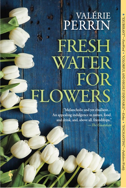 Item #303483 Fresh Water for Flowers. Valérie Perrin, Hildegarde Serle