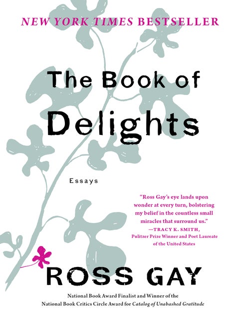Item #301211 The Book of Delights: Essays. Ross Gay