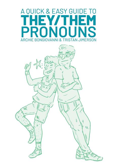 Item #300932 A Quick & Easy Guide to They/Them Pronouns. Archie Bongiovanni, Tristan Jimerson.