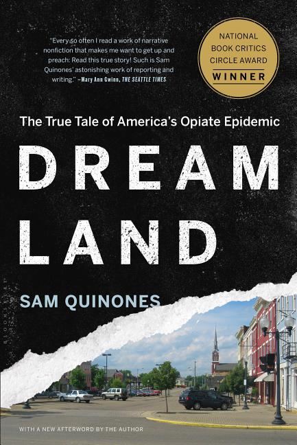 Item #300648 Dreamland: The True Tale of America's Opiate Epidemic. Sam Quinones