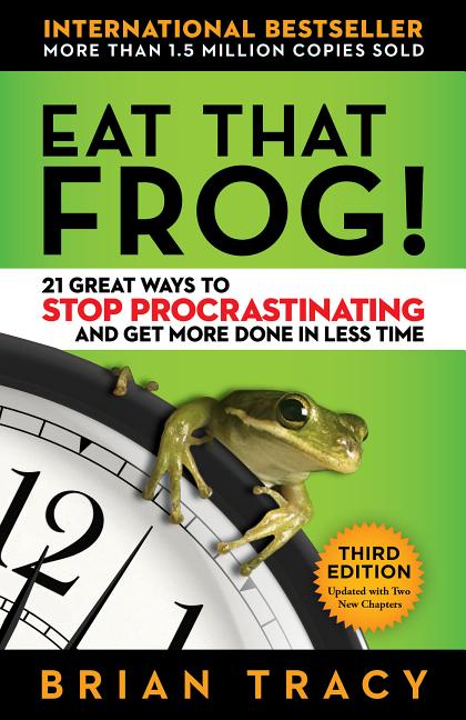Item #301229 Eat That Frog!: 21 Great Ways to Stop Procrastinating and Get More Done in Less...