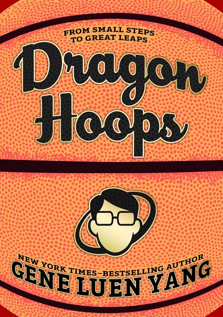 Item #301853 Dragon Hoops. Gene Luen Yang