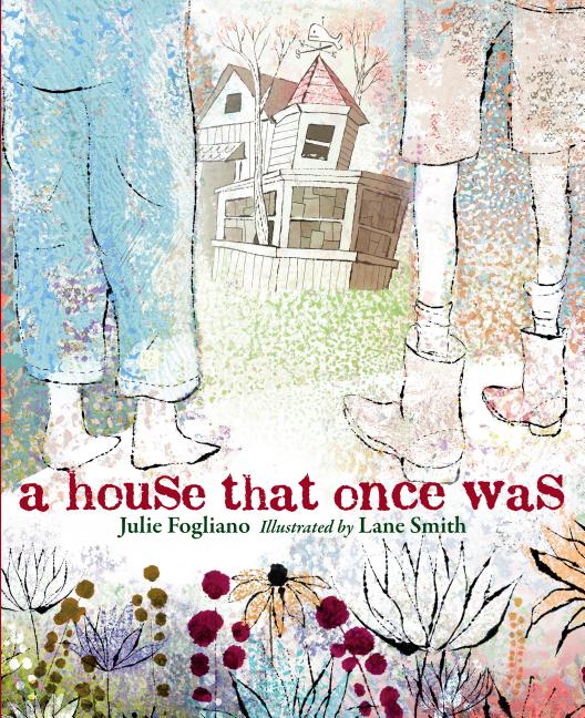 Item #301617 A House That Once Was. Julie Fogliano, Lane Smith