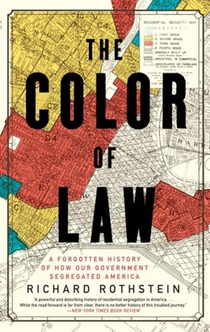 Item #300193 The Color of Law: A Forgotten History of How Our Government Segregated America....