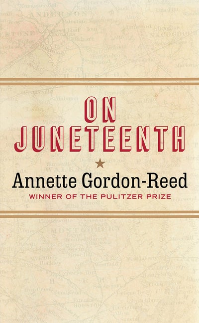 Item #303473 On Juneteenth. Annette Gordon-Reed