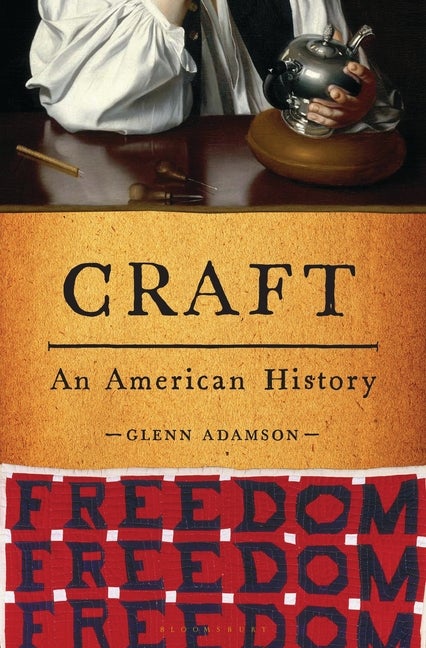 Item #303374 Craft: An American History. Glenn Adamson
